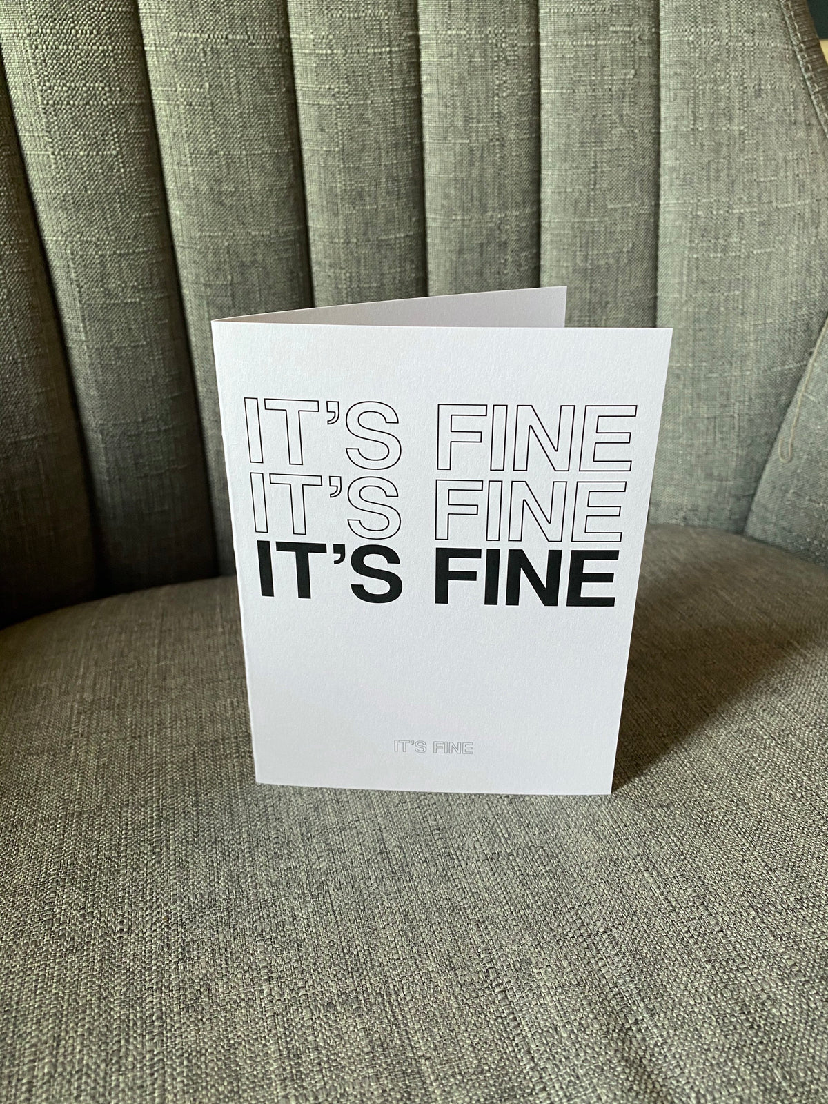 IT'S FINE | Greeting Card