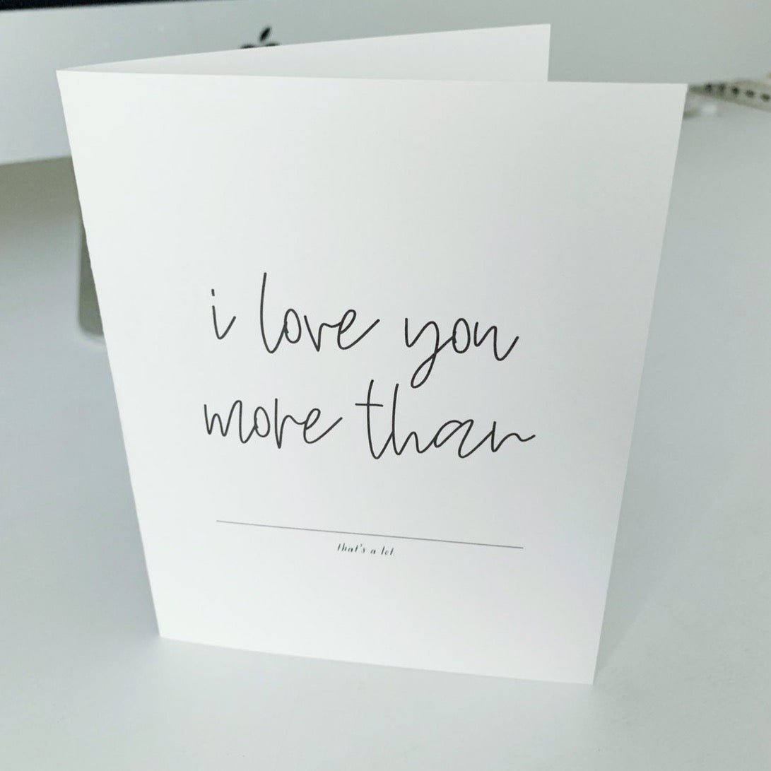i love you more than blank - that’s a lot