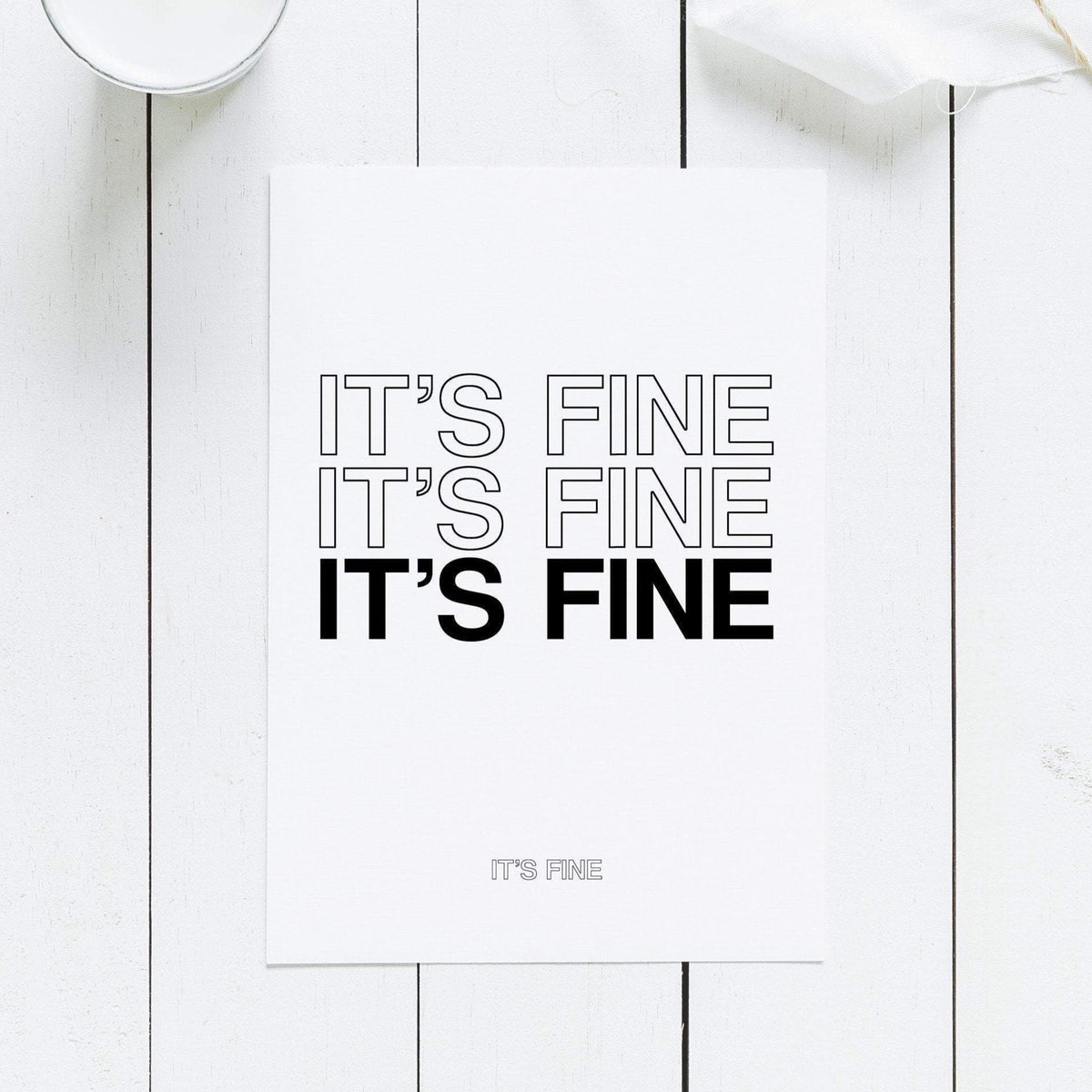 IT'S FINE | Greeting Card